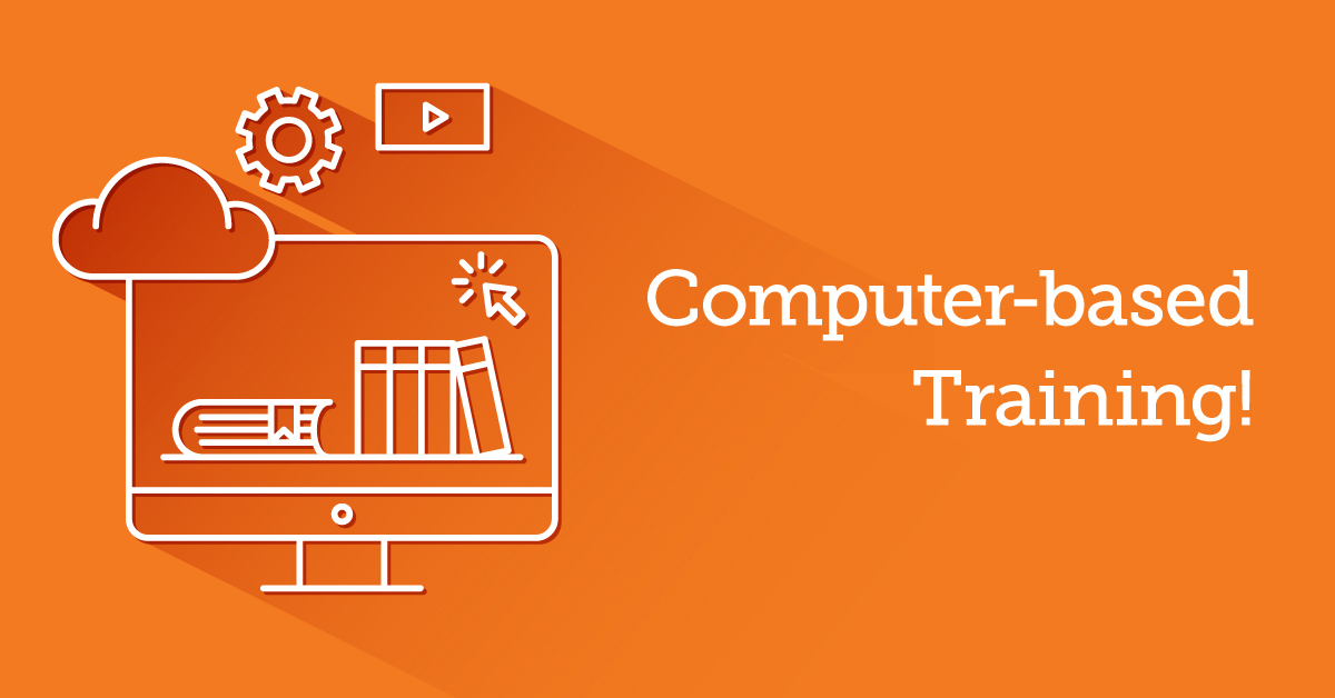 Computer-based Training: <br>What, Why and How
