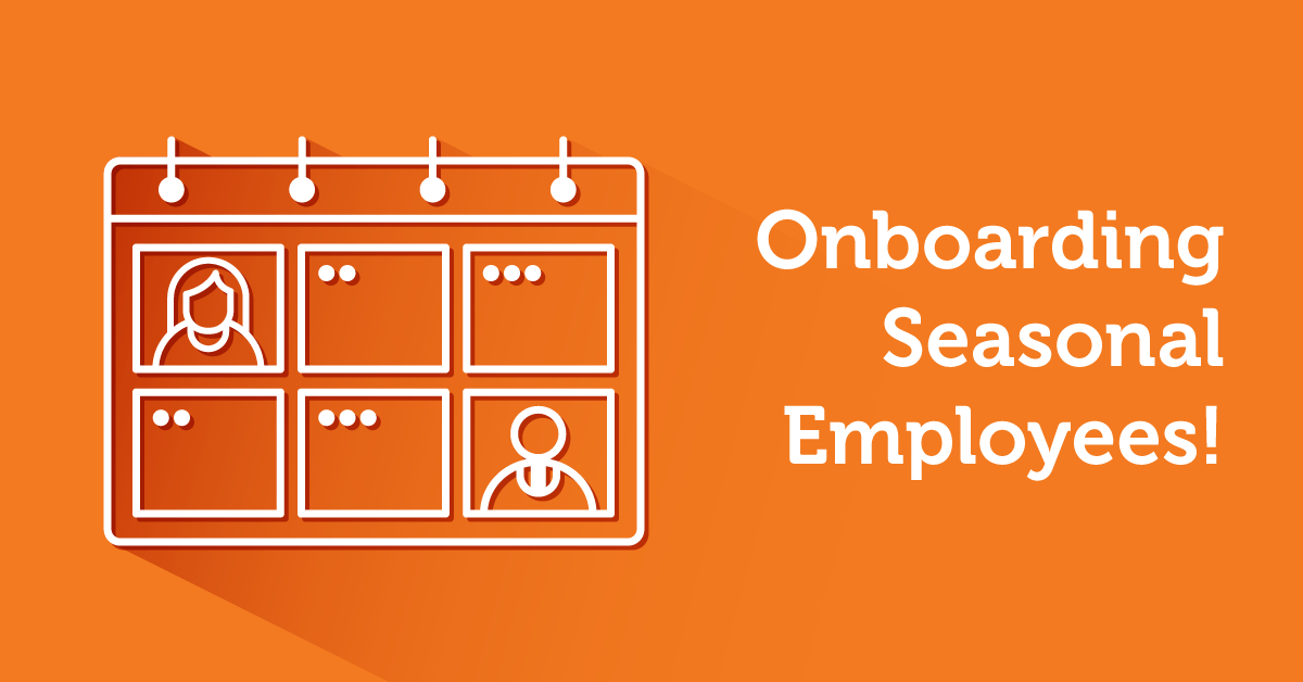 5 Tips on How to Effectively Onboard your Seasonal Employees