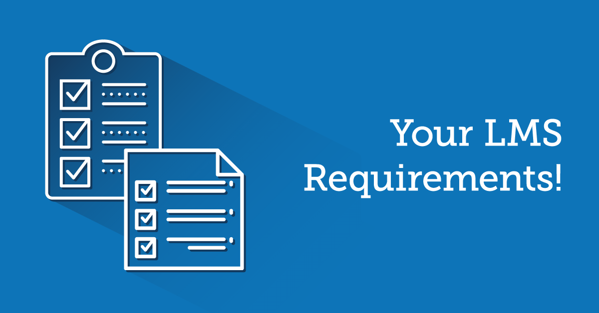 Understanding Your LMS Requirements for Corporate Training