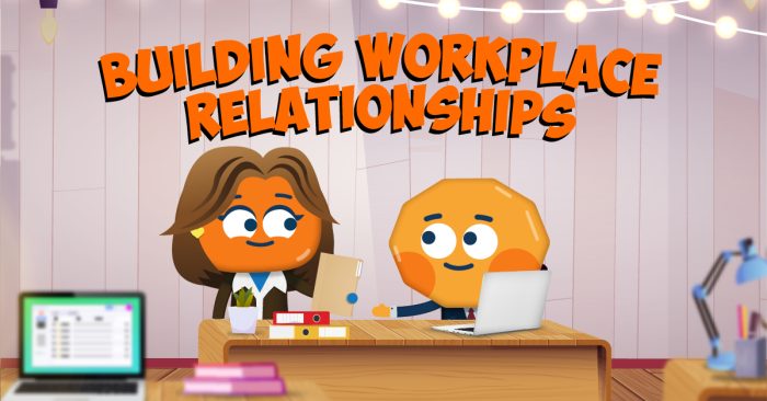 Building Workplace Relationships