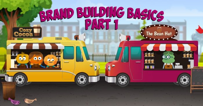 Brand Building Basics Part 1