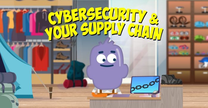 Cybersecurity & Your Supply Chain