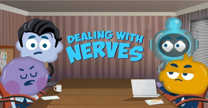 Dealing with Nerves