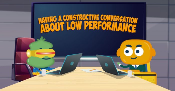 Having a constructive conversation about low performance