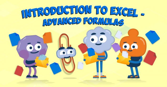 Introduction to Excel – Advanced Formulas