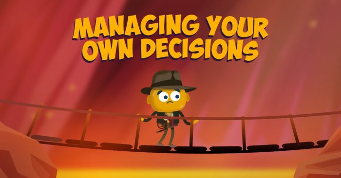 Managing your own Decisions