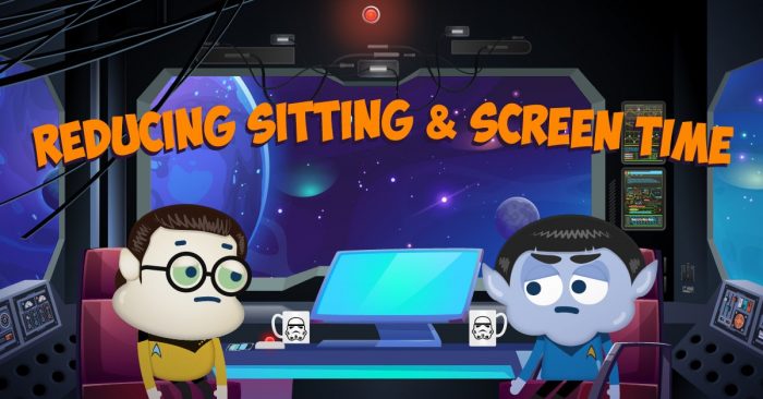 Reducing Sitting & Screen Time