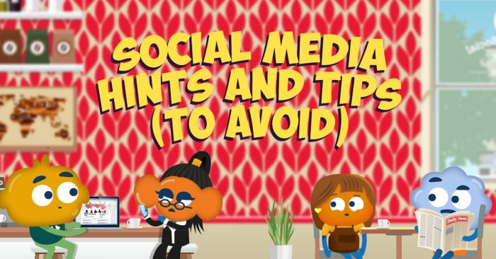 Social Media: Hints & Tips (on what to avoid)