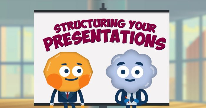 Structuring your Presentations