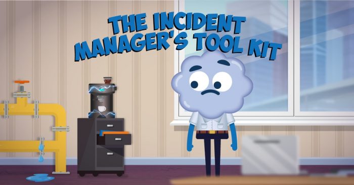 The Incident Manager’s Tool Kit