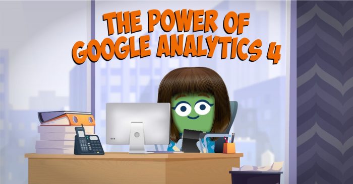 The Power of Google Analytics 4