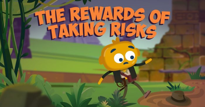 The Rewards of Taking Risks