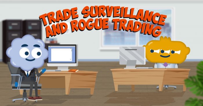 Trade Surveillance & Rogue Trading