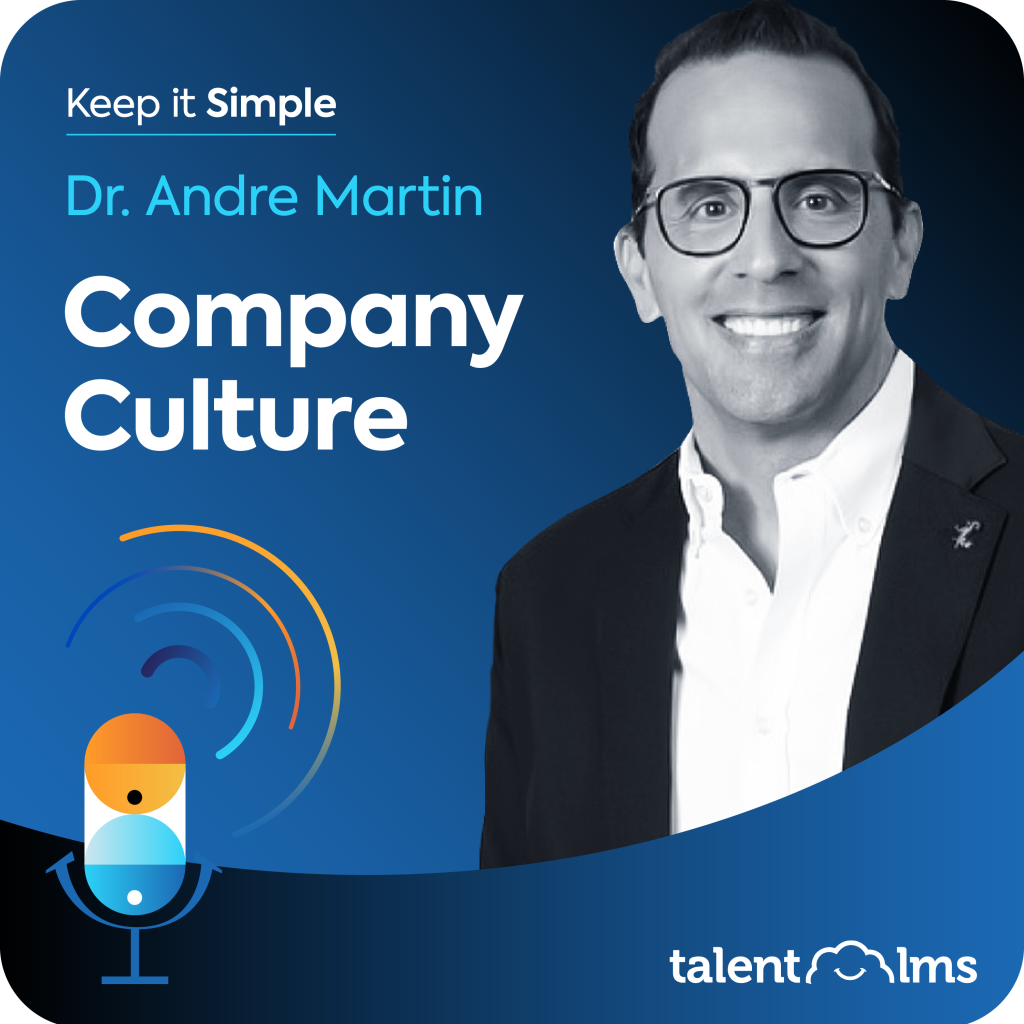 Dr Andre Martin sits on a blue background, with the Keep it Simple logo in the top left corner along with the name of the episode "Company Culture". In the bottom right corner is the TalentLMS logo.