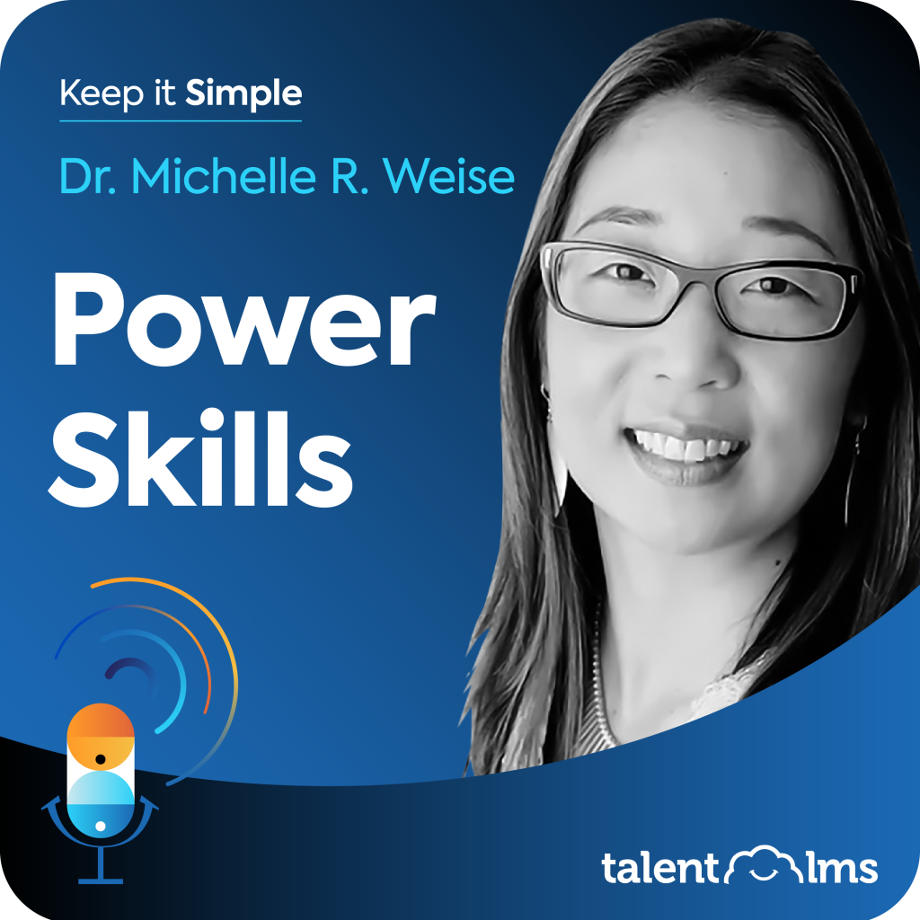 Michelle Weis sits on a blue background, with the Keep it Simple logo in the top left corner along with the name of the episode "Power Skills". In the bottom right corner is the TalentLMS logo.