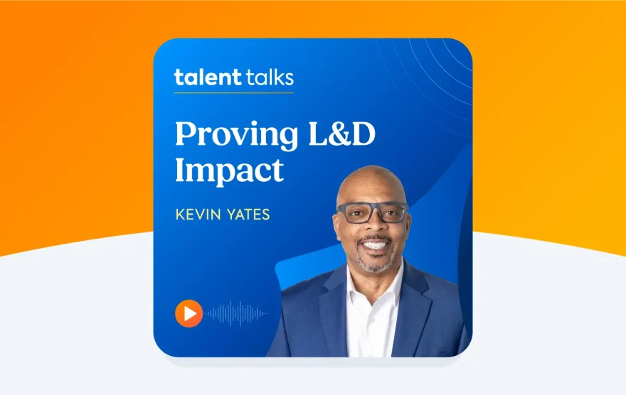 Talent Talks podcast episode: Proving L&D Impact with the L&D Detective Kevin M. Yates.
