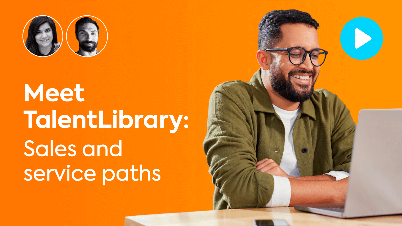 Meet TalentLibrary: Sales and Service Paths