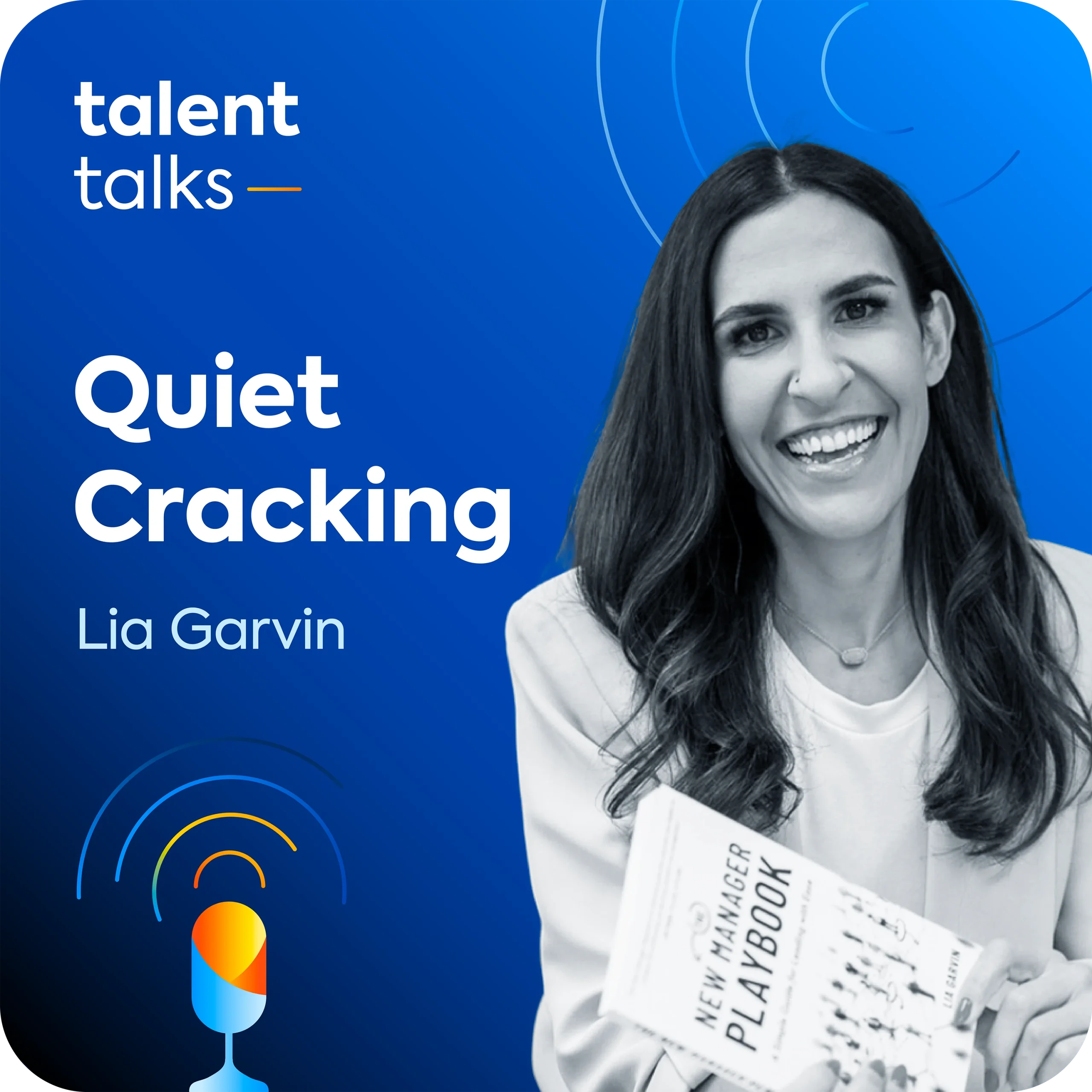 Lia Garvin sits on a blue background, with the Talent Talks logo and the name of the podcast episode: "Quiet Cracking".